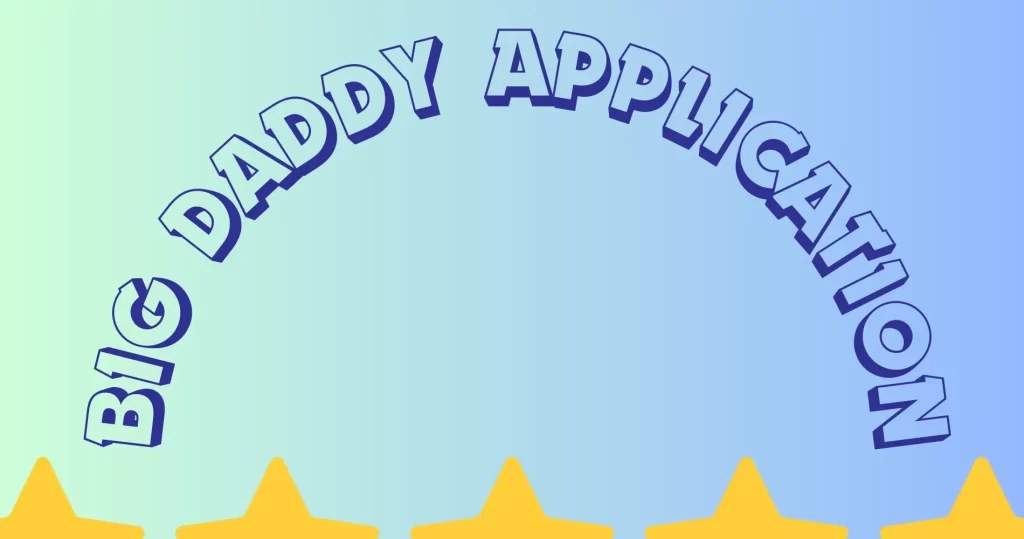 big daddy application