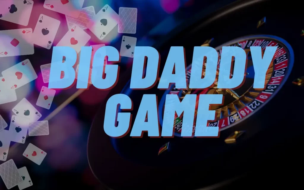 big daddy game